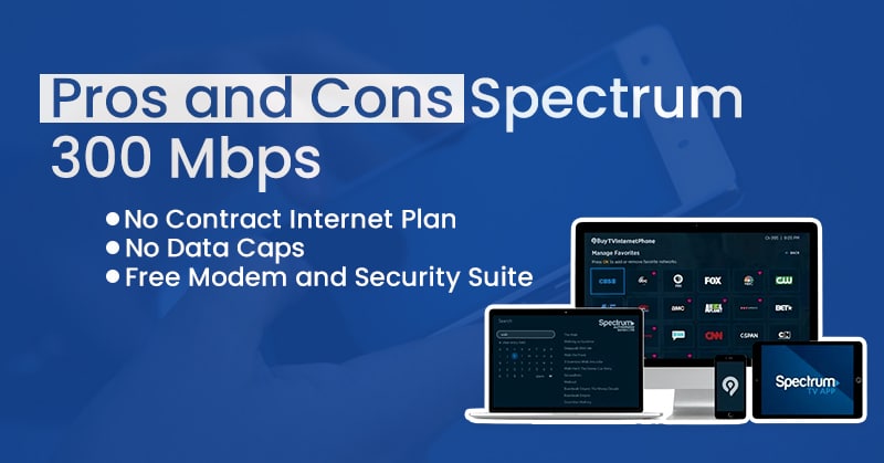 pros and cons of spectrum 300 mbps