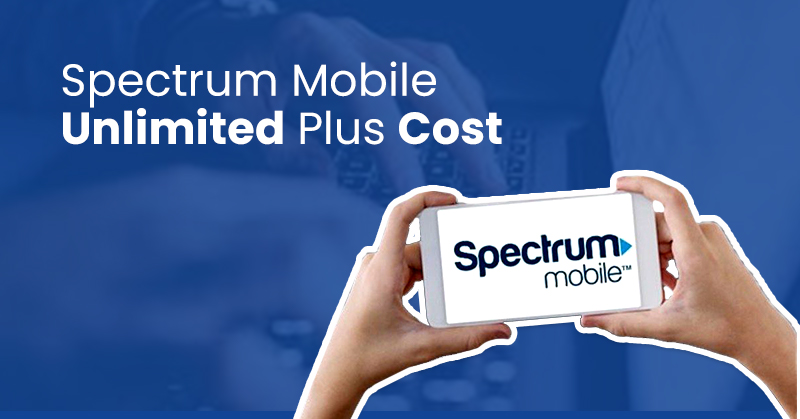 spectrum mobile unlimited plus cost