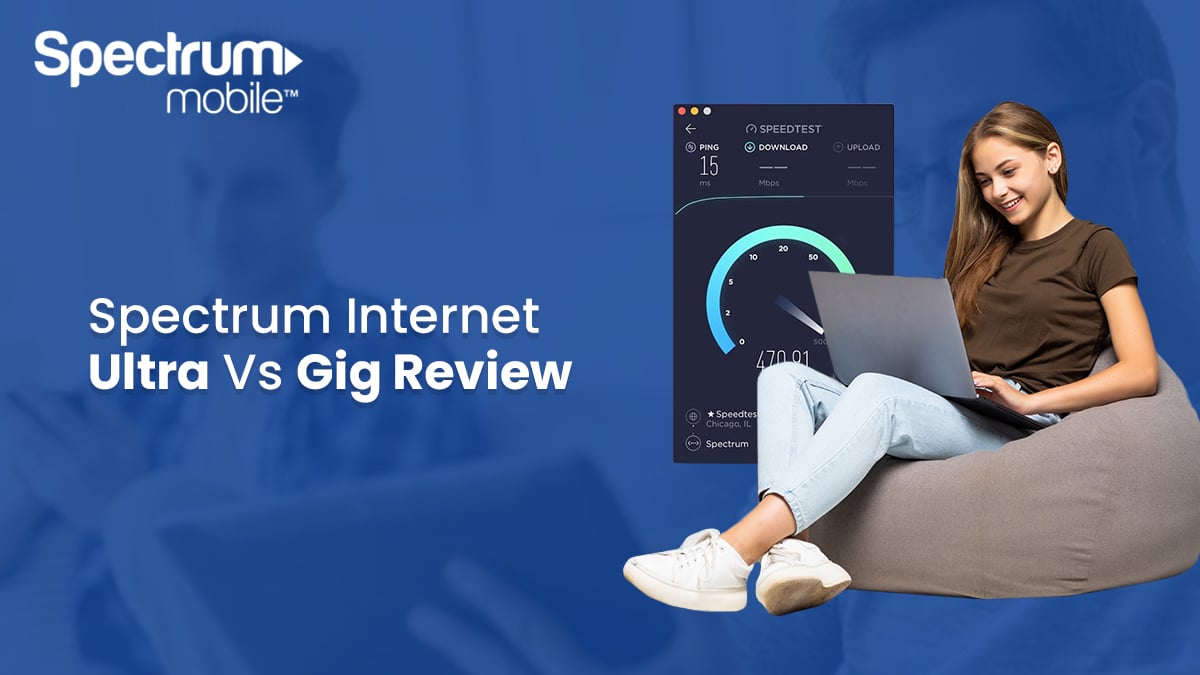 spectrum Internet ultra vs gig review